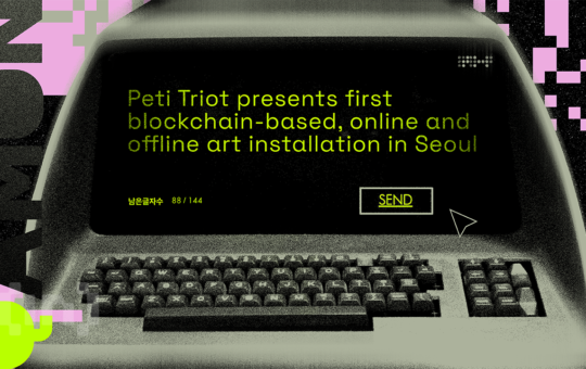 Peti Triot Presents First Blockchain-based, Online And Offline Art Installation In Seoul