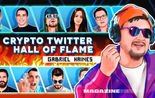 Gabriel Haines, Hall of Flame – Cointelegraph Magazine