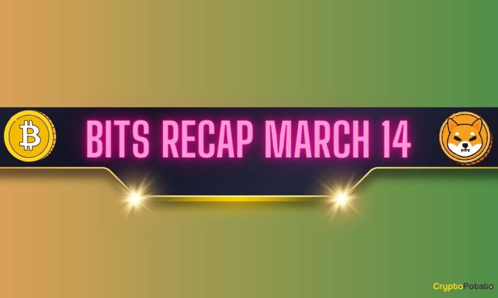 Important Shiba Inu (SHIB) Developments, Bitcoin (BTC) Conquers New Peaks, and More: Bits Recap March 14