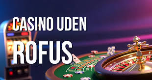 Bet Uden om Rofus En Guide til Sikker Spil